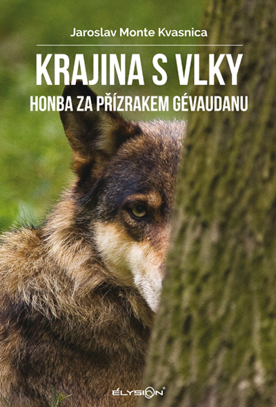 Krajina s vlky - Honba za přízrakem Gévaudanu [2. vydání]